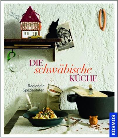 Die schwäbische Küche: Regionale Spezialitäten