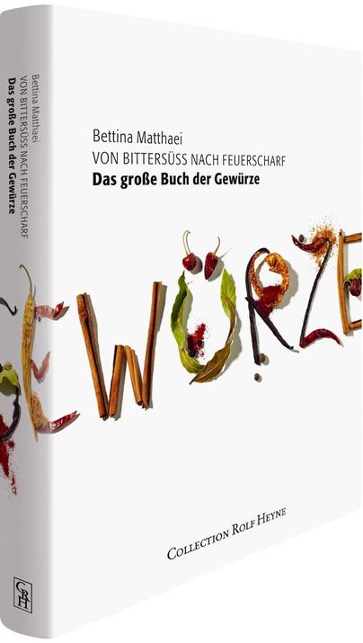 Von bittersüß nach feuerscharf – Das große Buch der Gewürze