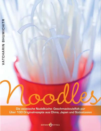 Noodles: Die asiatische Nudelküche
