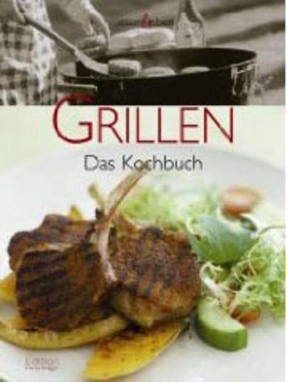 Grillen – das Kochbuch