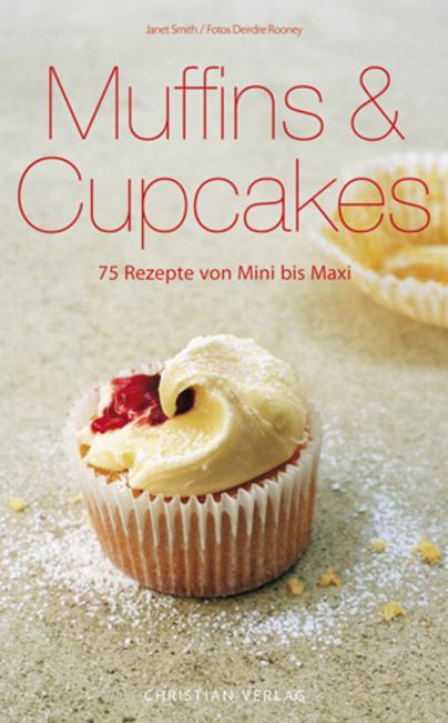Muffins & Cupcakes. 75 Rezepte von Mini bis Maxi